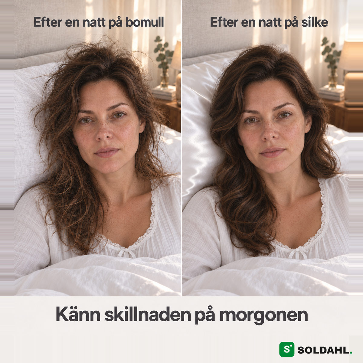 Känn skillnaden på morgonen: samma kvinna efter en natt på bomull och efter en natt på Soldahl Silkesro