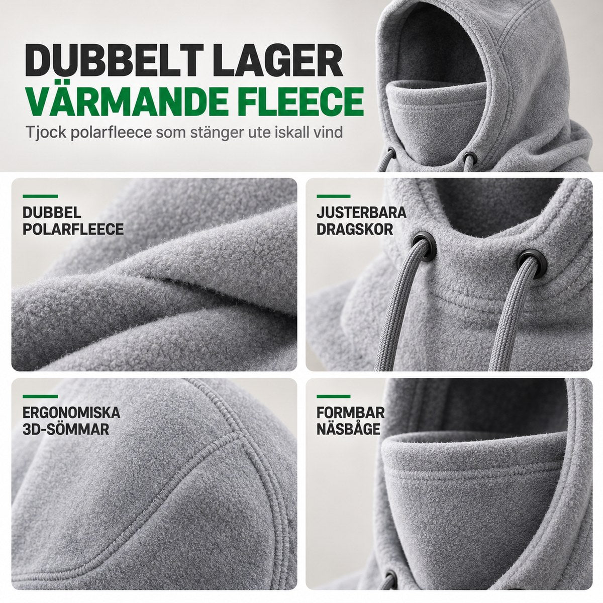 Dubbel polarfleece, dragskor, 3D-sömmar och formbar näsbåge