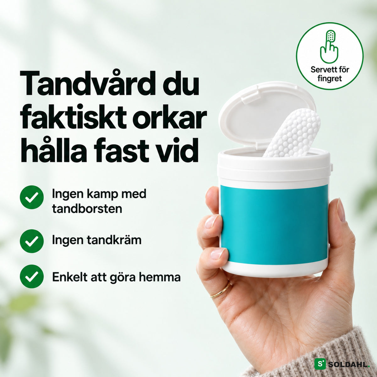 Tandvård utan tandborste och utan tandkräm