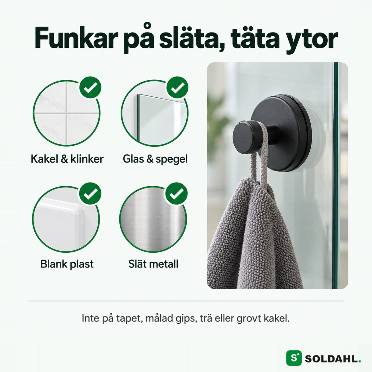 Funkar på släta täta ytor