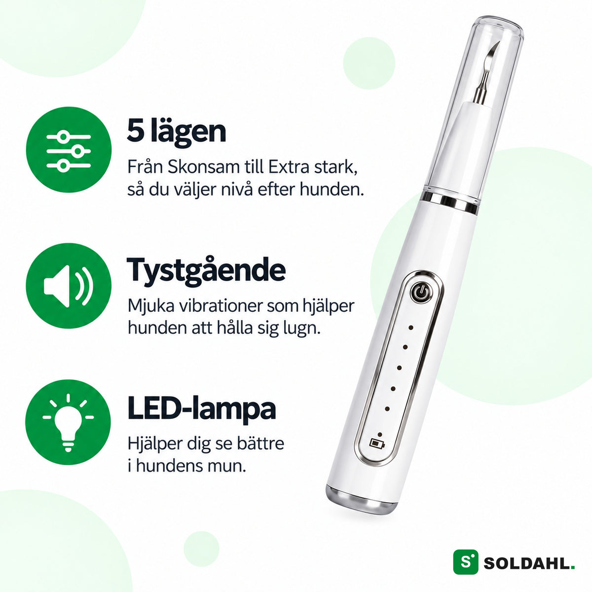 Tandro med fem lägen, tystgående vibrationer och LED-lampa