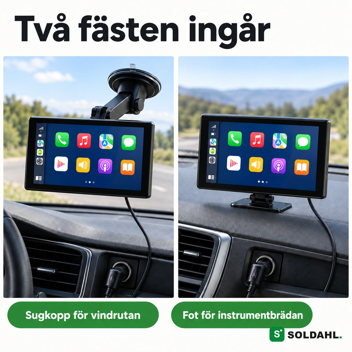 Två fästen ingår: sugkopp för vindrutan och fot för instrumentbrädan